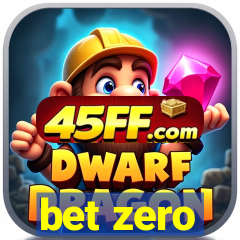 bet zero